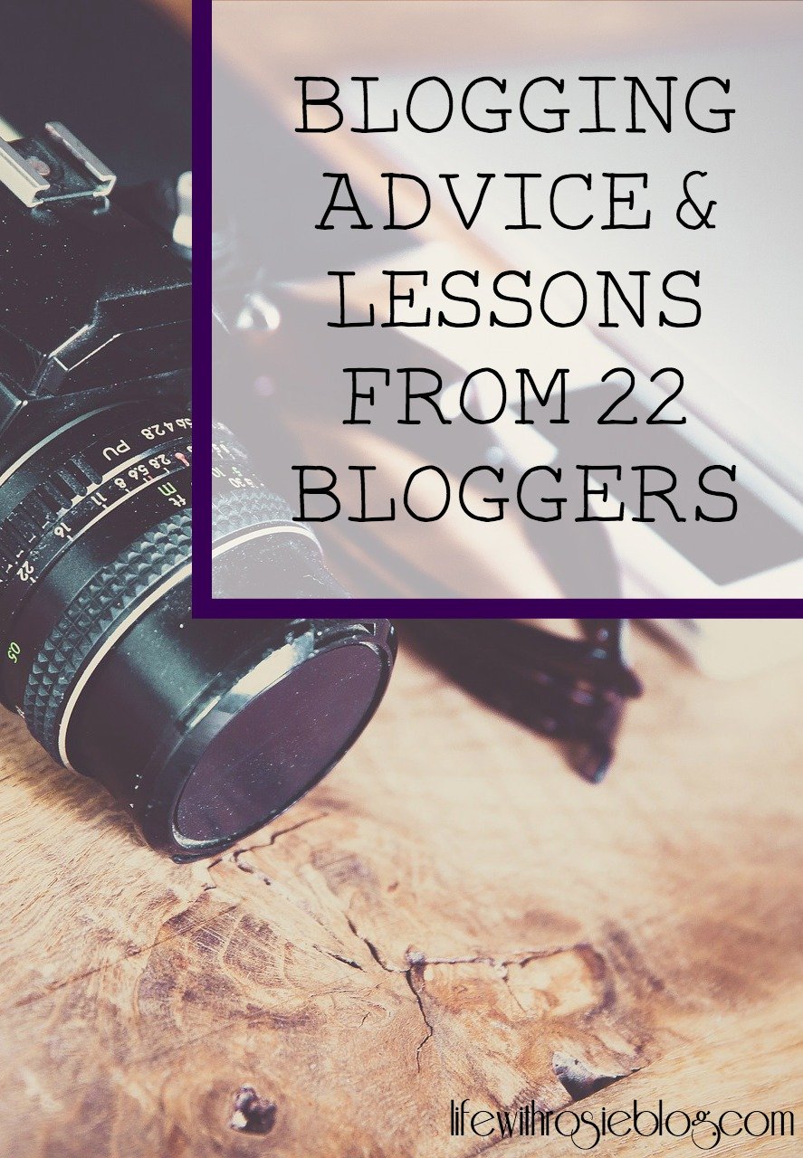 Blogging Advice & Lessons from 22 Bloggers // Life with Rosie